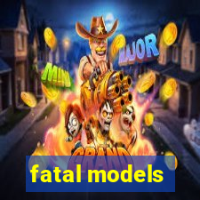 fatal models